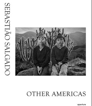 Sebastiao Salgado: Other Americas