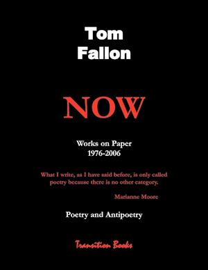 Now -  Works on Paper 1976-2006 - Poetry and Antipoetry