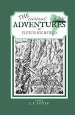 The Curious Adventures of Fletch Highfield