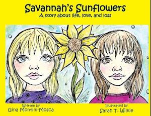 Savannah's Sunflowers: A story about life, love, and loss