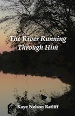 The River Running Through Him 