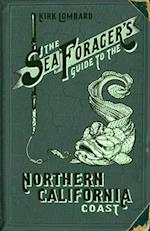 The Sea Forager's Guide to the Northern California Coast