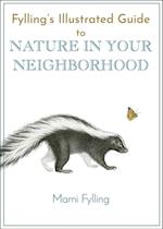 Fylling's Illustrated Guide to Nature in Your Neighborhood