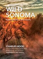 Wild Sonoma : Exploring Nature in Wine Country 
