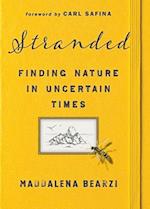 Stranded : Finding Nature in Uncertain Times 