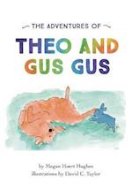 The Adventures of Theo and Gus Gus