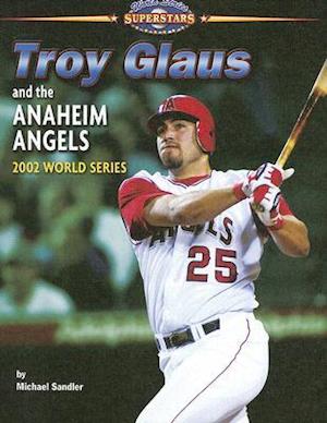 Troy Glaus and the Anaheim Angels