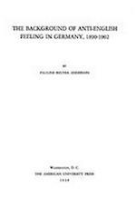 The Background of Anti-English Feeling in Germany, 1890-1902