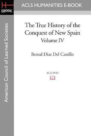 The True History of the Conquest of New Spain, Volume 4