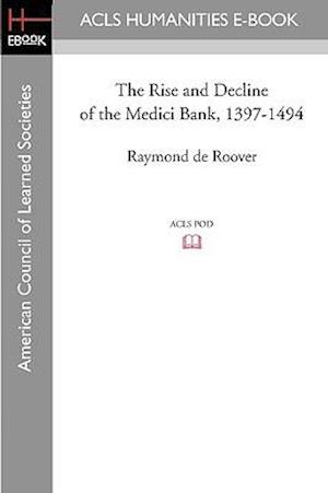 The Rise and Decline of the Medici Bank, 1397-1494