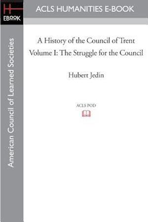 A History of the Council of Trent Volume I
