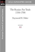 The Russian Fur Trade 1550-1700
