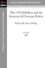 The 1703 Rebellion and the Structure of Ottoman Politics