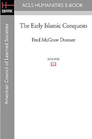 The Early Islamic Conquests