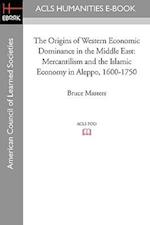 The Origins of Western Economic Dominance in the Middle East