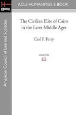 The Civilian Elite of Cairo in the Later Middle Ages