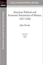 American Political and Economic Penetration of Mexico, 1877-1920