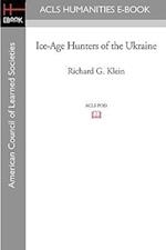 Ice-Age Hunters of the Ukraine