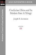 Confucian China and Its Modern Fate: A Trilogy 