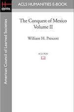 The Conquest of Mexico Volume II