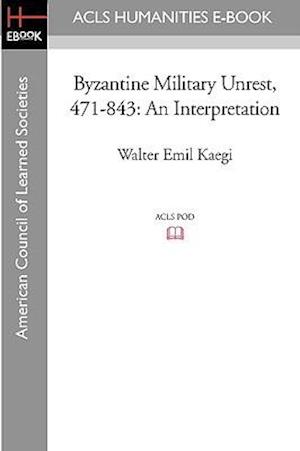 Byzantine Military Unrest, 471-843