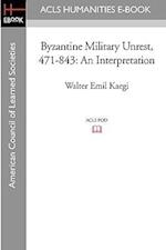 Byzantine Military Unrest, 471-843