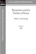 Byzantium and the Decline of Rome