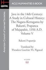 Java in the 14th Century: A Study in Cultural History The Nagara-Kertagama by Rakawi, Prapanca of Majapahit, 1356 A.D. 