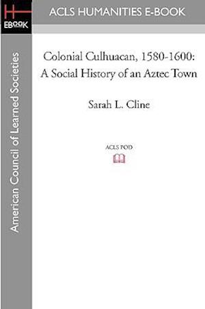 Colonial Culhuacan, 1580-1600