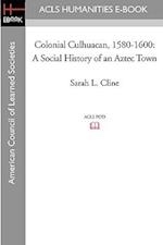 Colonial Culhuacan, 1580-1600