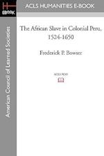 The African Slave in Colonial Peru, 1524-1650