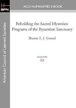 Beholding the Sacred Mysteries: Programs of the Byzantine Sanctuary 