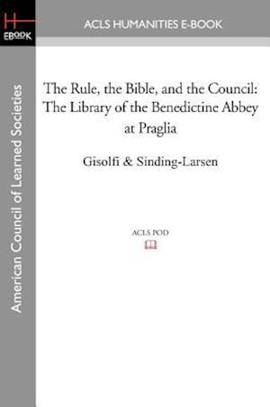 The Rule, the Bible, and the Council: The Library of the Benedictine Abbey at Praglia