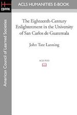 The Eighteenth-Century Enlightenment in the University of San Carlos de Guatemala