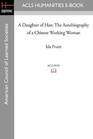 A Daughter of Han: The Autobiography of a Chinese Working Woman