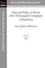 Maps and Politics: A Review of the Ethnographic Cartography of Macedonia 