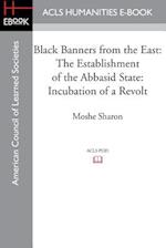 Black Banners from the East: The Establishment of the Abbasid State: Incubation of a Revolt 