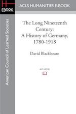 The Long Nineteenth Century: A History of Germany, 1780-1918 