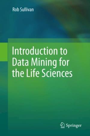 Introduction to Data Mining for the Life Sciences