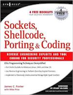 Sockets, Shellcode, Porting, and Coding: Reverse Engineering Exploits and Tool Coding for Security Professionals