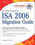 Dr. Tom Shinder's ISA Server 2006 Migration Guide