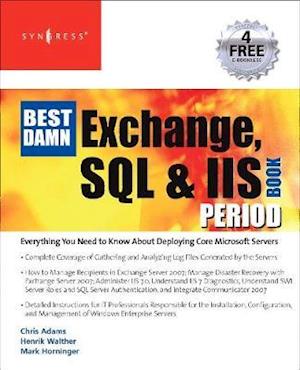 The Best Damn Exchange, SQL and IIS Book Period