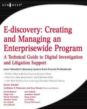 E-discovery: Creating and Managing an Enterprisewide Program