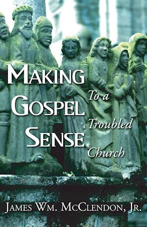 Making Gospel Sense to a Troubled Church