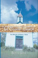 In the Beginning God Created the Country Church