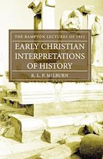 Early Christian Interpretations of History: The Bampton Lectures of 1952 