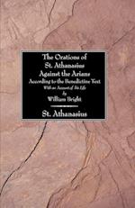 The Orations of St. Athanasius Against the Arians According to the Benedictine Text