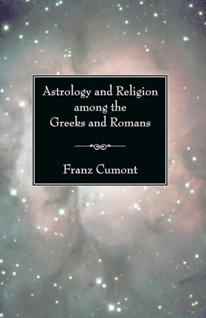 Astrology and Religion among the Greeks and Romans