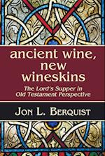 Ancient Wine, New Wineskins
