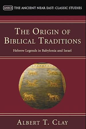 The Origin of Biblical Traditions